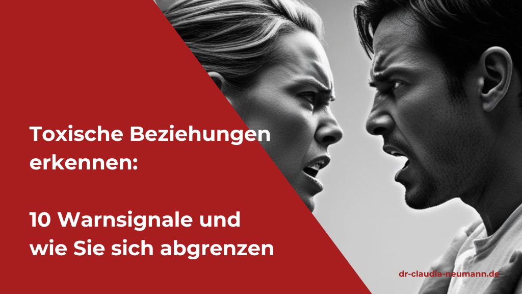 Toxische Beziehungen erkennen: 10 Warnsignale und wie Sie sich abgrenzen