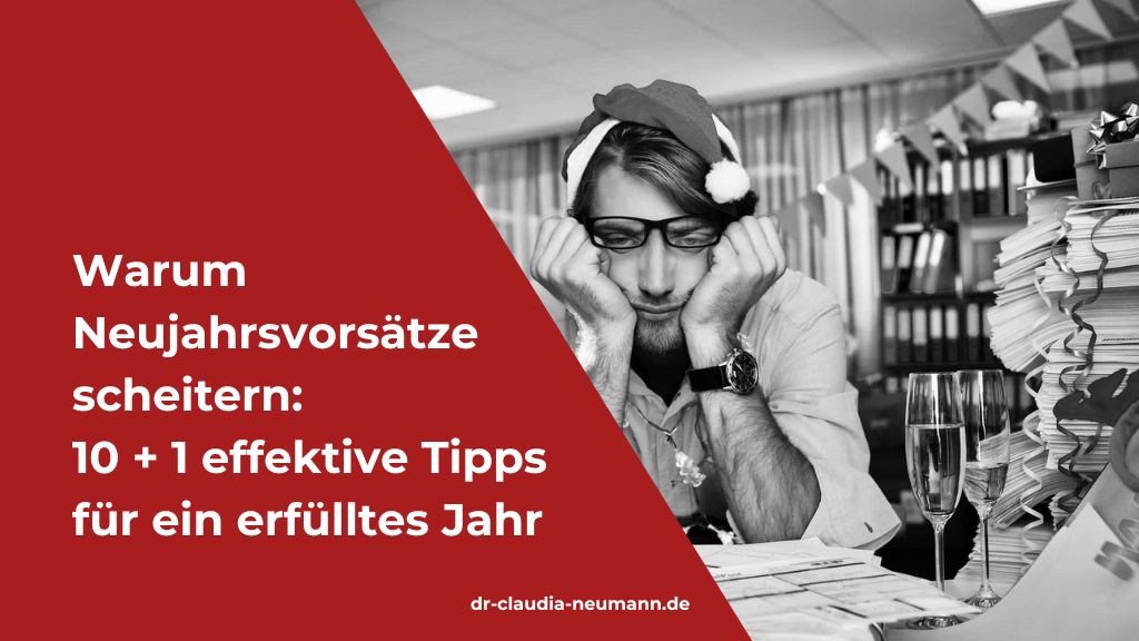 Warum Neujahrsvorsätze scheitern: 10 + 1 Tipps für ein erfülltes Jahr