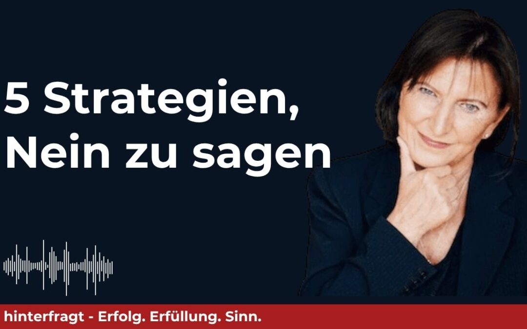 Fünf Strategien, um souverän Nein zu sagen – Konkret. Sofort anwendbar.