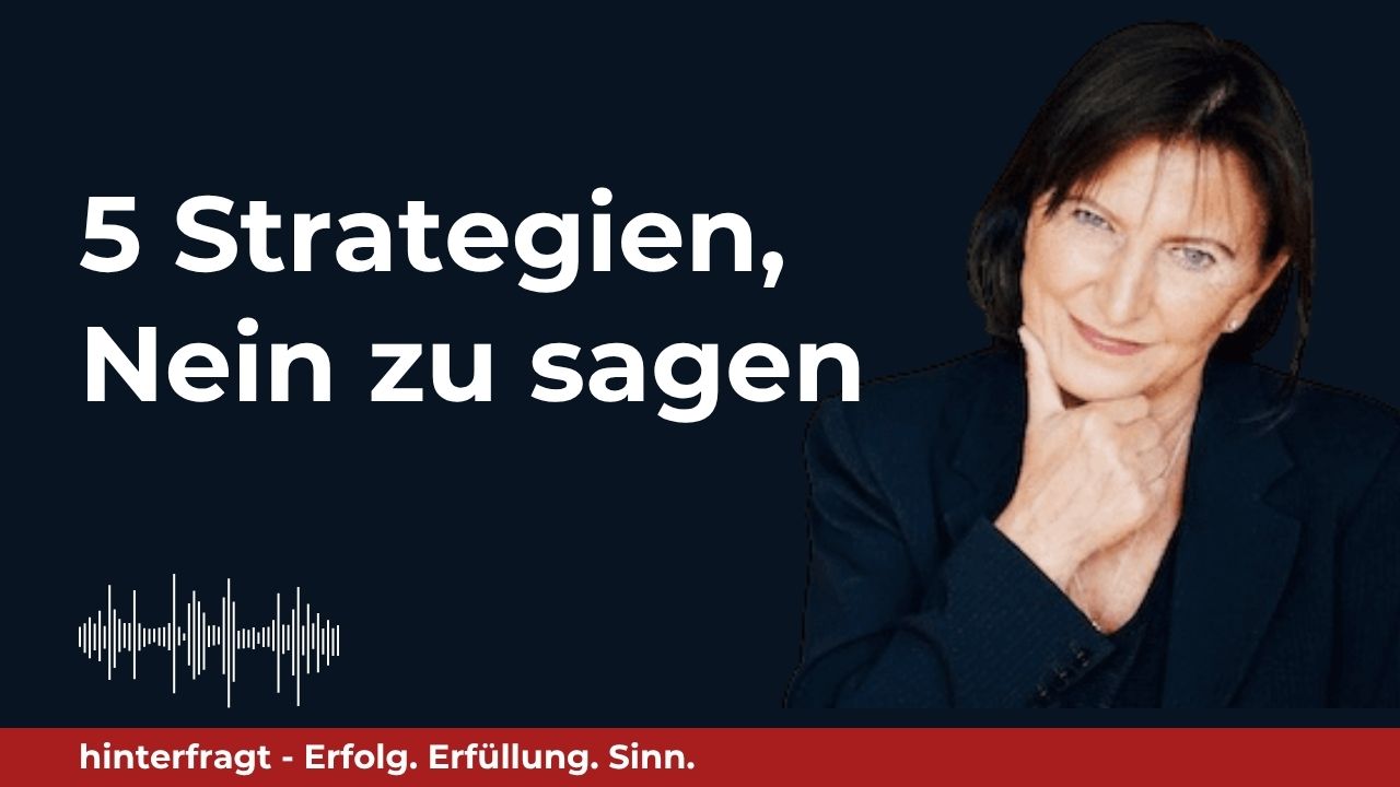 Episode des Podcasts hinterfragt: Fünf Strategien, um souverän Nein zu sagen